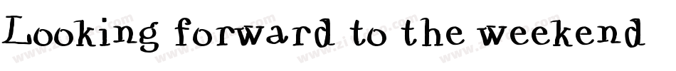 Looking forward to the weekend字体转换